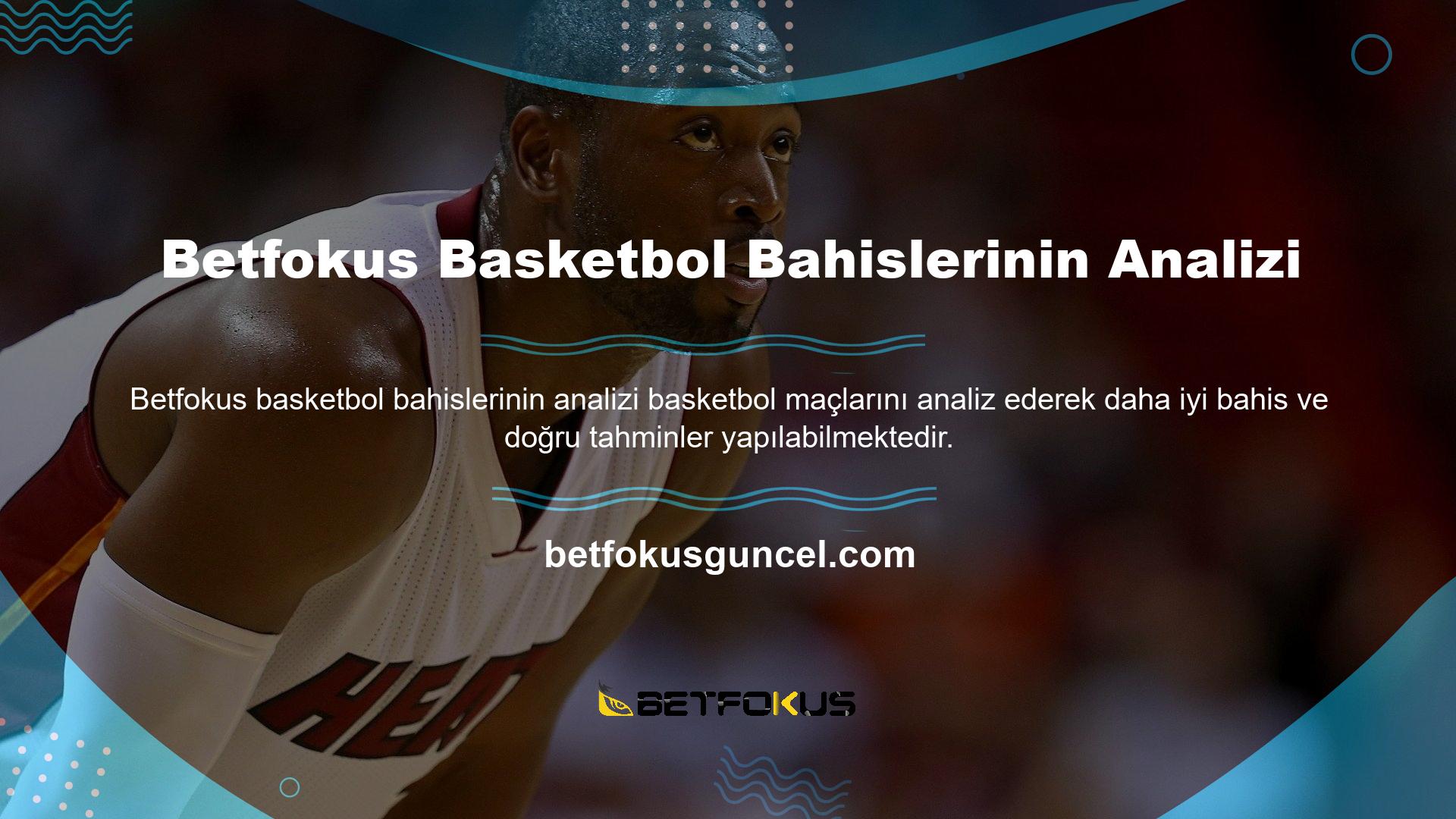 Betfokus basketbol bahis analizinin parametreleri, bahis yorumlaması, geçmiş maçlardaki oyuncu istatistikleri, takım organizasyonu, çeyrek değerlendirmesi ve takım performansından oluşur